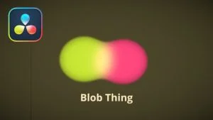 Building Blob Effect in DaVinci Resolve 17