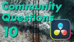 DaVinci Resolve Community Questions 10