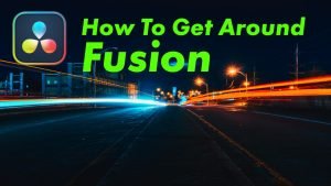 Fusion Page Quick Start Guide for DaVinci Resolve 17
