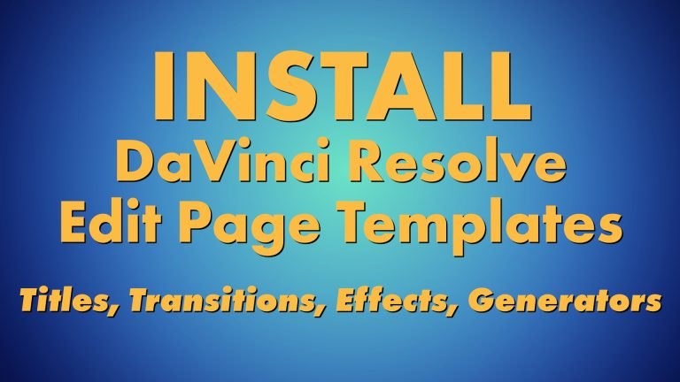 How to Install Titles, Transitions, Effects, and Generators in DaVinci Resolve 16.2 & 17