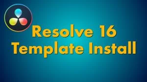 Installing Templates in DaVinci Resolve 16