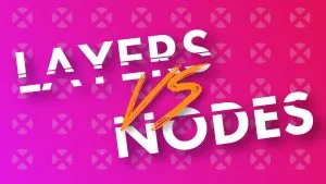 The difference between layers and nodes in editing software