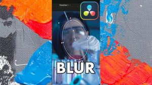 How to Blur in DaVinci Resolve