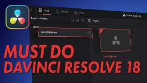 Things to do before you update to DaVinci Resolve 18