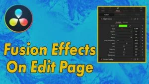 Fusion Effects on the edit page in DaVinci Resolve 17
