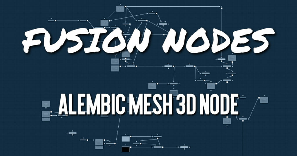 Alembic Mesh 3D Node