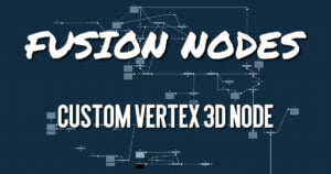Custom Vertex 3D Node