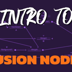 Intro To Fusion Nodes